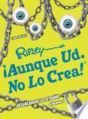 ¡Aunque Ud. No Lo Crea! ¡Desencadene Lo Extrano! Volumen 1