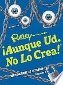 ¡Aunque Ud. No Lo Crea! ¡Desencadene Lo Extrano! Volumen 2