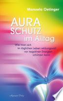 Aura-Schutz im Alltag