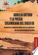 Aurelio Arturo y la poesía colombiana del siglo XX