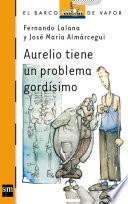 Aurelio tiene un problema gordísimo