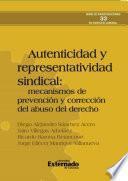 Autenticidad y representatividad sindical: mecanismos de prevención y corrección del abuso del derecho