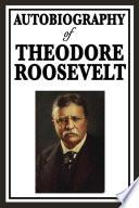 Autobiography of Theodore Roosevelt