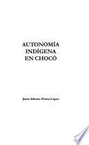 Autonomía indígena en Chocó