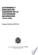 Autonomía y órganos de gobierno en la Universidad Michoacana, 1919-1966