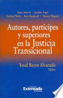 Autores, partícipes y superiores en la Justicia Transicional