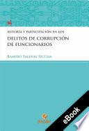 Autoría y participación en los delitos de corrupción de funcionarios