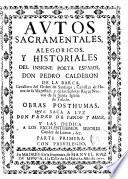 Autos sacramentales, alegoricos, y historiales del insigne poeta español don Pedro Calderon de la Barca ...