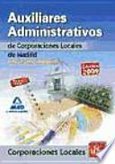 Auxiliares administrativos de corporaciones locales de la comunidad de madrid. Test del temario general