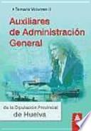 Auxiliares de administración general de la diputación provincial de huelva. Temario volumen ii.