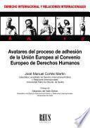 Avatares del proceso de adhesión de la Unión Europea al Convenio Europeo de Derechos Humanos