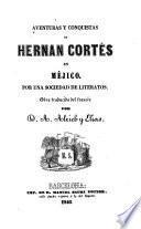 Aventuras y conquistas de Hernan Cortés en Mèjico