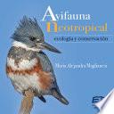 Avifauna neotropical : ecología y conservación