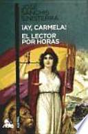 ¡Ay, Carmela! / El lector por horas