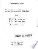 Ayer, hoy y mañana del liberalismo colombiano: Historia de la regeneración