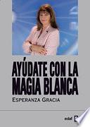 Ayúdate con la magia blanca