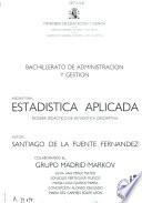 Bachillerato de Administración y Gestión. Asignatura: Estadística aplicada. Dossier didáctico de estadística descriptiva