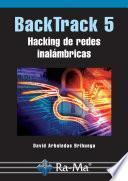 BackTrack 5. Hacking de redes inalámbricas