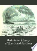 Badminton Library of Sports and Pastimes