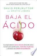 Baja el ácido: La sorprendente nueva ciencia del ácido úrico / Drop Acid: The S urprising New Science of Uric Acid