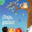 ¡Baja, gatito!