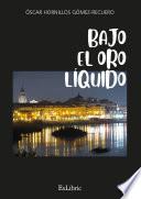 Bajo el oro líquido