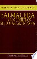 Balmaceda y los gobiernos seudo-parlamentarios