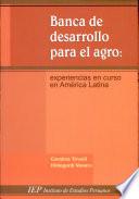 Banca de desarrollo para el agro