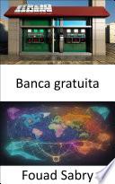 Banca gratuita