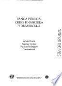 Banca pública, crisis financiera y desarrollo
