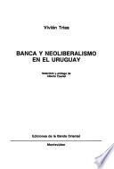 Banca y neoliberalismo en el Uruguay