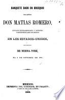 Banquete dado en obsequio del Señor Don Matias Romero, Enviado Extraordinario y Ministro Plenipotenciario de México en los Estados-Unidos