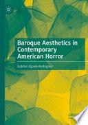 Baroque Aesthetics in Contemporary American Horror