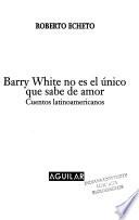 Barry White no es el único que sabe de amor