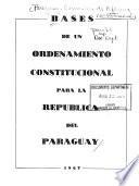 Bases de un ordenamiento constitucional para la República del Paraguay