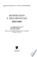 Bases documentales de la España contemporánea: Moderados y progresistas, 1833-1868