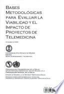 Bases metodológicas para evaluar la viabilidad y el impacto de proyectos de telemedicina