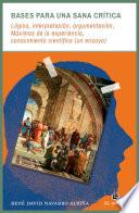 Bases para una sana crítica: lógica, interpretación, argumentación, Máximas de la experiencia, conocimiento científico (un ensayo)