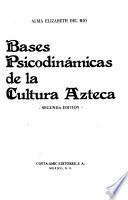 Bases psicodinámicas de la cultura azteca