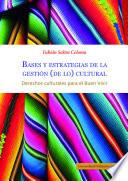 Bases y estrategias de la gestión (de lo) cultural