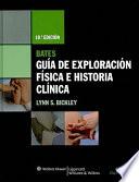 Bates Guia de Exploracion Fisica e Historia Clinica / Bates' Guide to Physical Examination and History Taking
