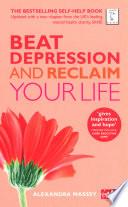 Beat Depression and Reclaim Your Life
