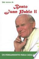 Beato Juan Pablo II: 366 Textos. Un Pensamiento Para Cada Dia.