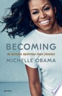 Becoming. Mi historia adaptada para jóvenes / Becoming: Adapted for Young Reader s