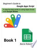 Beginner's Guide to Google Apps Script 1 - Sheets