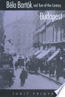 Béla Bartók and Turn-of-the-Century Budapest
