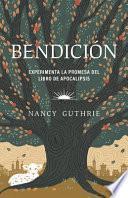 Bendición: Experimenta La Promesa del Libro de Apocalipsis