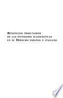 Beneficios Tributarios de Las Entidades Eclesiasticas en El Derecho Español E Italiano.