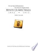 Benito Juárez Maza, 1852-1912