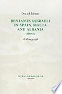 Benjamin Disraeli in Spain, Malta, and Albania 1830-32